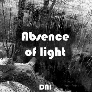 Absence of light