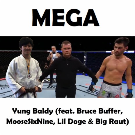 MEGA ft. Bruce Buffer, MooseSixNine, Lil Doge & Big Raut | Boomplay Music