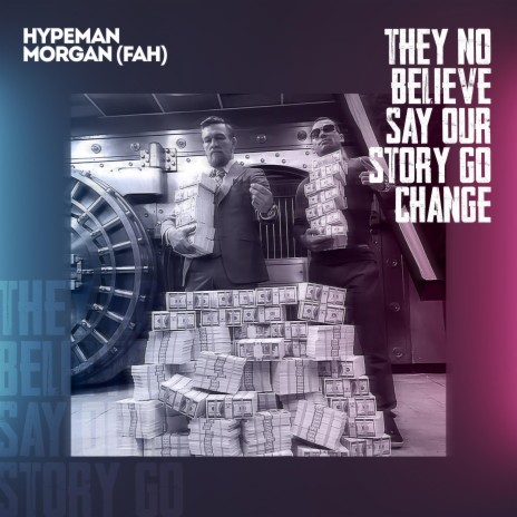 Dey No Believe Say Our Story go change | Boomplay Music