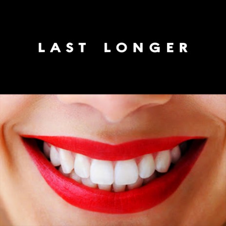 Last Longer | Boomplay Music