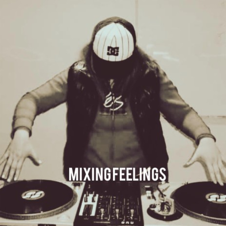 Mixing feelings | Boomplay Music