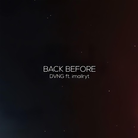 Back Before | Boomplay Music