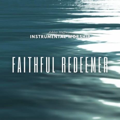 Faithful Redeemer | Boomplay Music