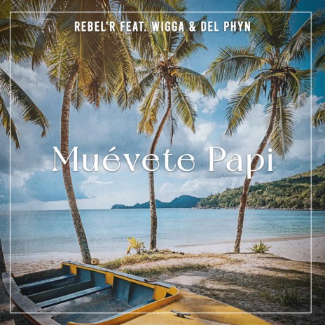 muévete papi ft. WIGGA & Del Phyn | Boomplay Music