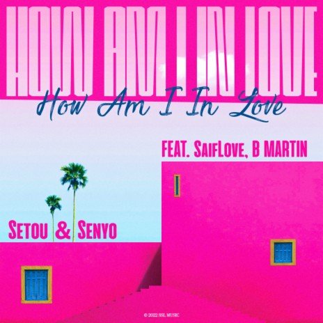 How Am I In Love ft. SaifLove & B Martin