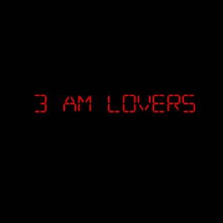 3 am lovers