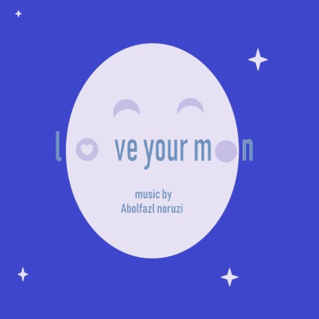 Love your moon | Boomplay Music