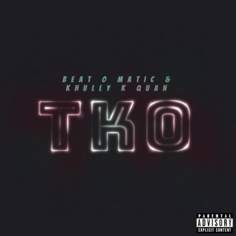 TKO (feat. Khully K Quan) | Boomplay Music
