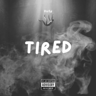 Tired lyrics | Boomplay Music