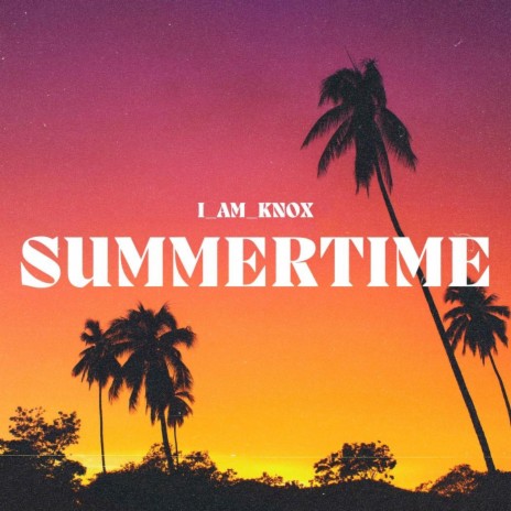 Summertime ft. Easton Driver | Boomplay Music