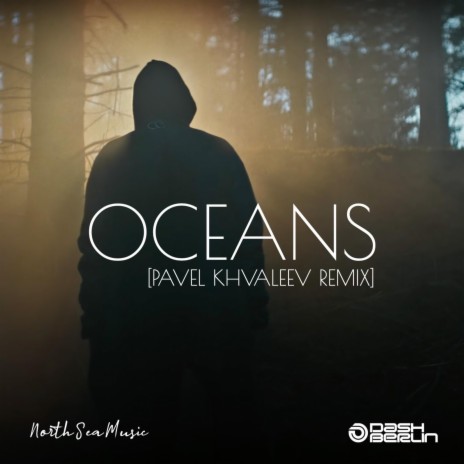 Oceans (Pavel Khvaleev Remix) ft. Pavel Khvaleev | Boomplay Music