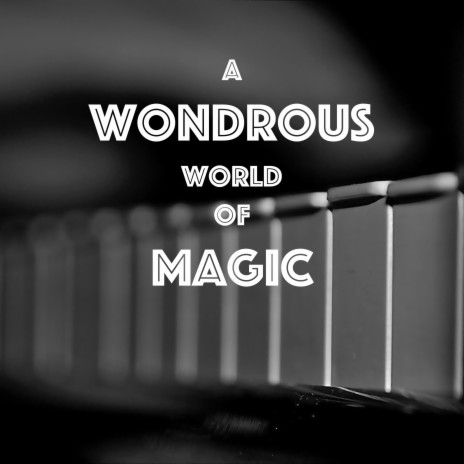 A Wondrous World of Magic | Boomplay Music