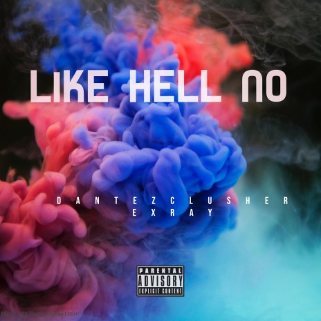 Like hell no (feat. Exray) 🅴 | Boomplay Music
