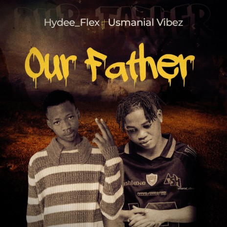 Our Father ft. Usmanial Vibez | Boomplay Music