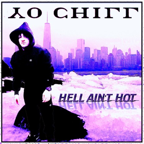 Hell Ain't Hot... ft. Josh