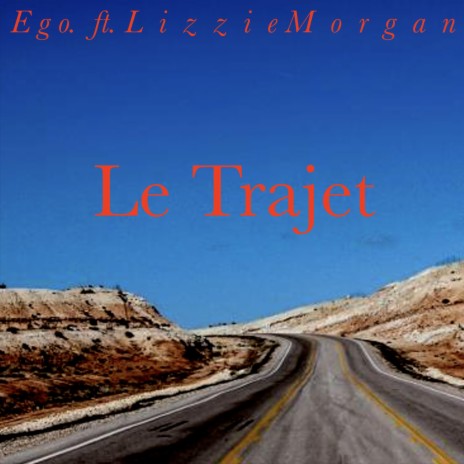 Le Trajet ft. Lizzie Morgan | Boomplay Music