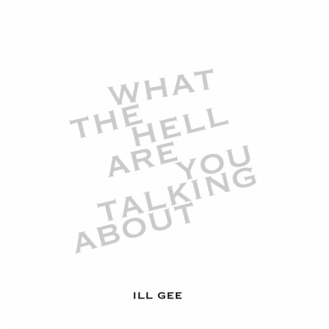 What the Hell Are You Talking about | Boomplay Music