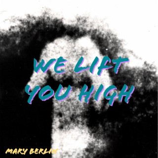 We Lift You High lyrics | Boomplay Music