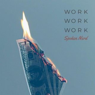 WORK WORK WORK lyrics | Boomplay Music