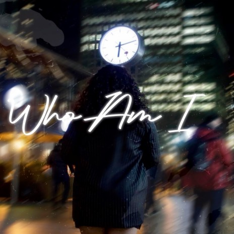 Who Am I | Boomplay Music