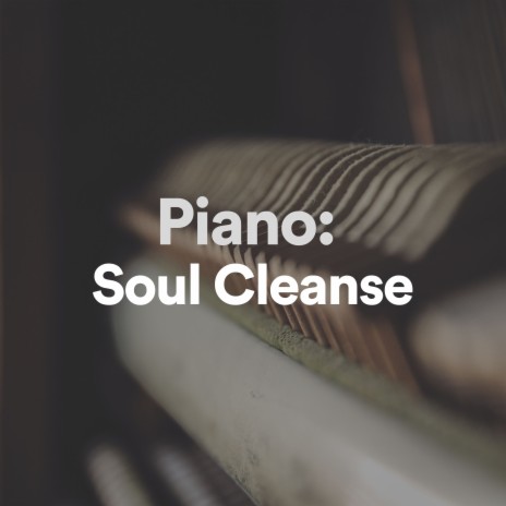 Piano: Soul Cleanse, Pt. 30 | Boomplay Music