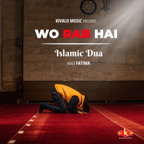 Islamic Dua - Wo Rab Hai | Boomplay Music