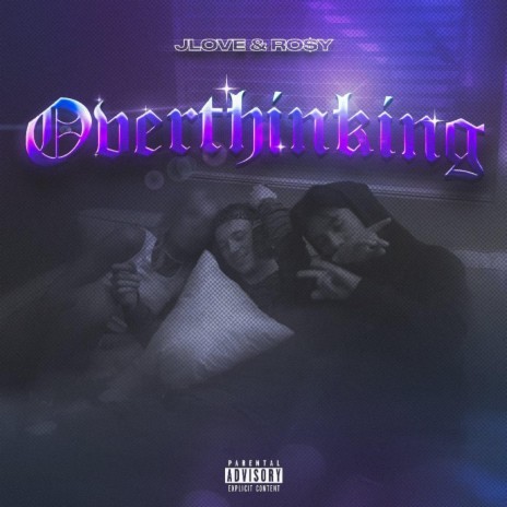 Overthinking ft. RO$Y | Boomplay Music