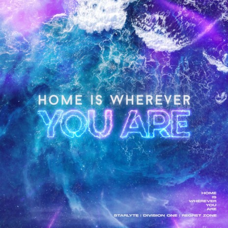 Home Is Wherever You Are ft. Division One (KR) & Regret Zone | Boomplay Music