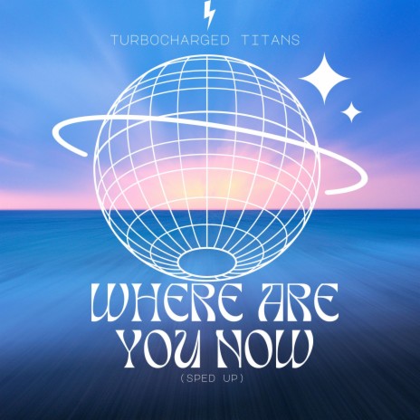 Where Are You Now (Sped Up) | Boomplay Music
