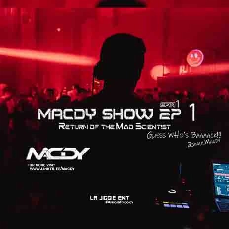 Macdy Show Ep1 -Return Of The Mad Scientist | Boomplay Music