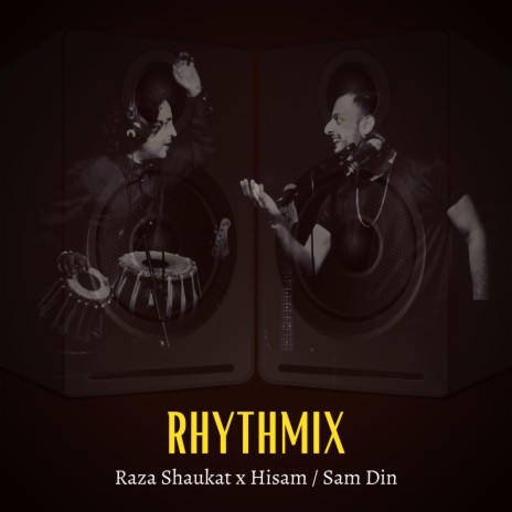 Rhythmix ft. Raza Shaukat | Boomplay Music