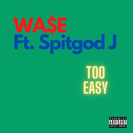 Too Easy ft. Spitgod J | Boomplay Music