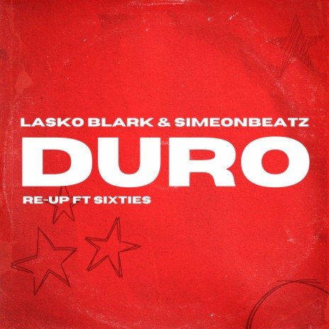 DURO (re-up) ft. Simeonbeatz & Sixties | Boomplay Music