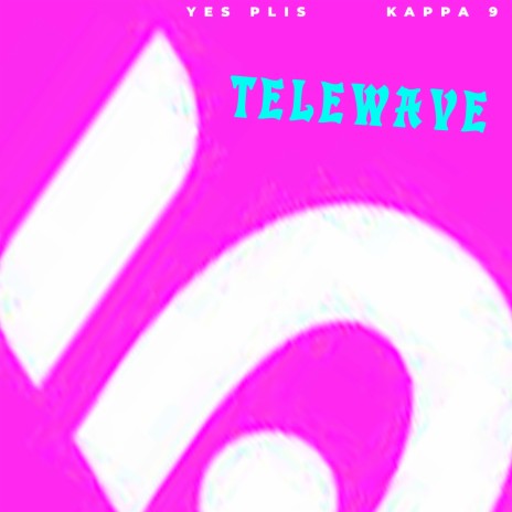 Telewave ft. Kappa 9 | Boomplay Music