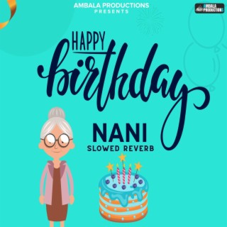Happy Birthday Nani (Slowed Reverb)