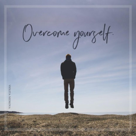 Overcome Yourself | Boomplay Music
