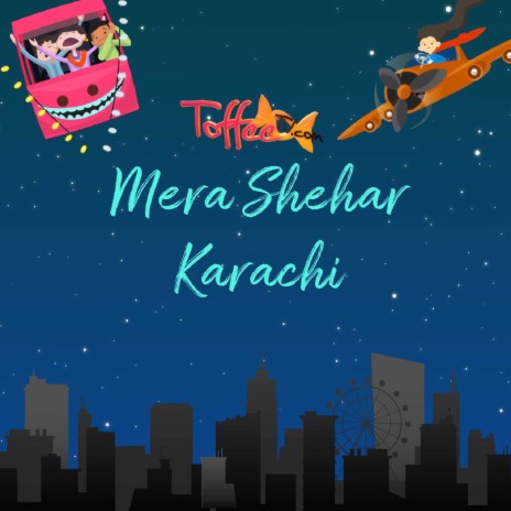 Mera Shehar Karachi ft. Talea Zafar & ToffeeTV | Boomplay Music