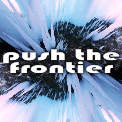Push The Frontier | Boomplay Music