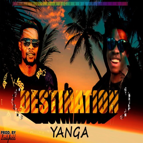 Destination Yanga ft. LastyKidd & Mr Classic | Boomplay Music