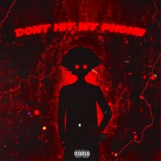 Don't Hit My Phone (feat. Kid Sway)