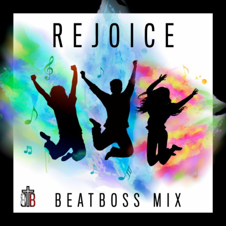 Rejoice (BeatBoss Mix)