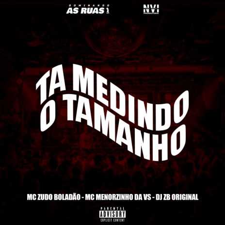 Ta Medindo o Tamanho ft. Mc Menorzinho da VS & DJ ZB ORIGINAL | Boomplay Music