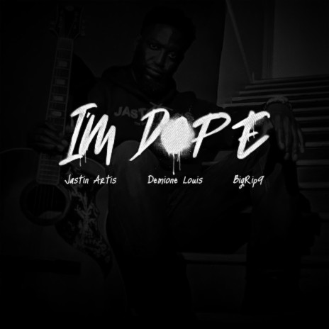I'm Dope ft. Demione Louis & BigRip9 | Boomplay Music