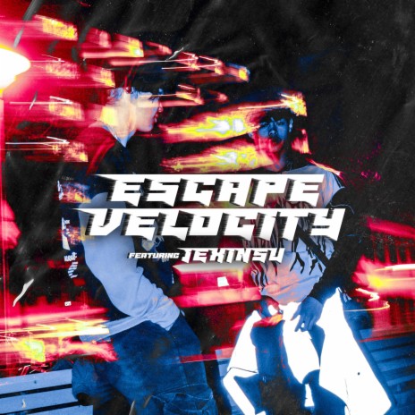 ESCAPE VELOCITY ft. JEXINSU | Boomplay Music