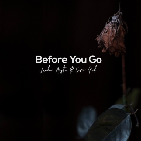 Before You Go (Acoustic) ft. Cover Girl | Boomplay Music