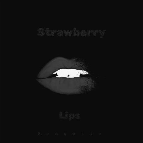 Strawberry Lips (Acoustic)