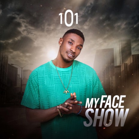 My Face Show | Boomplay Music