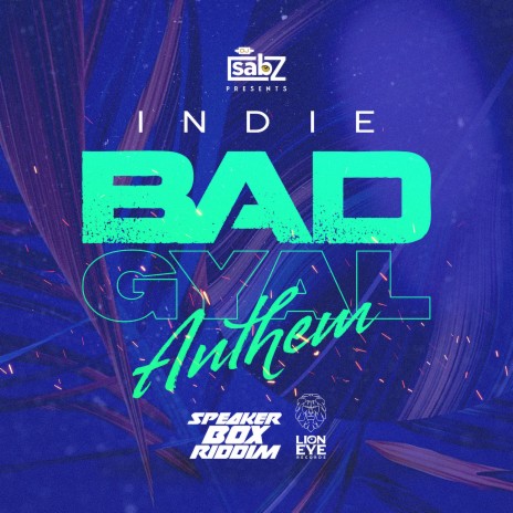 Bad Gyal Anthem ft. DJ Sabz | Boomplay Music