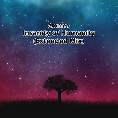 Insanity of Humanity (Extended Mix)