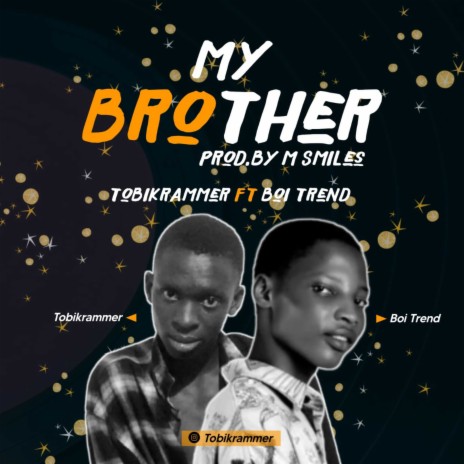 My brother ft. Boy trendwitvibe | Boomplay Music